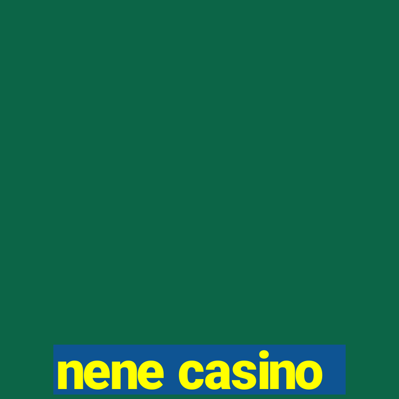 nene casino