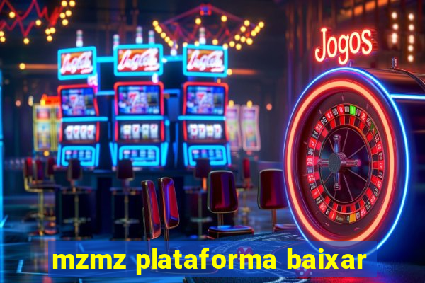 mzmz plataforma baixar