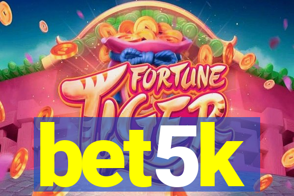 bet5k