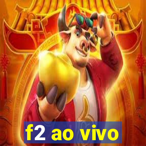 f2 ao vivo