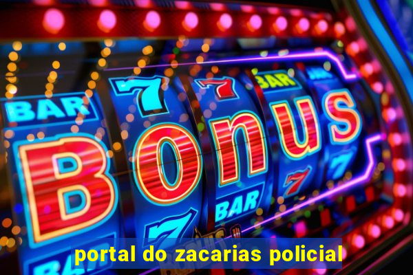 portal do zacarias policial