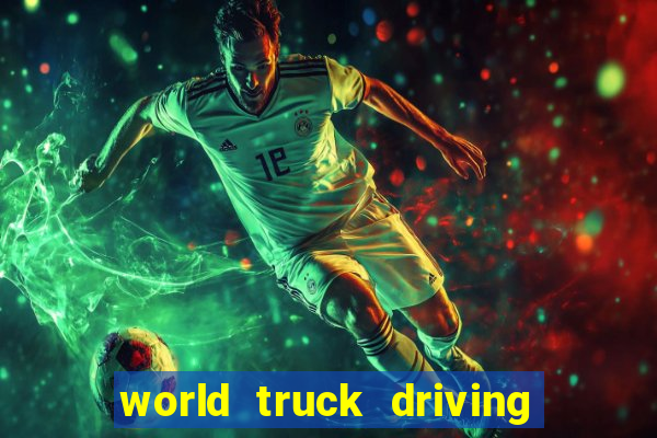 world truck driving simulator dinheiro infinito