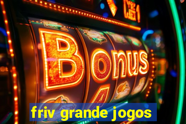 friv grande jogos