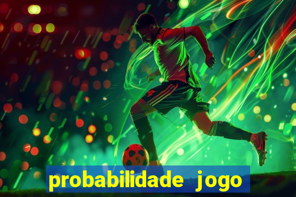 probabilidade jogo de futebol