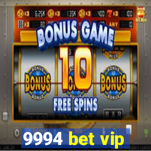 9994 bet vip