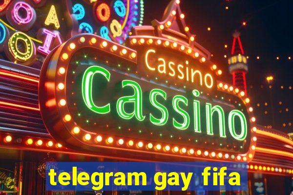 telegram gay fifa