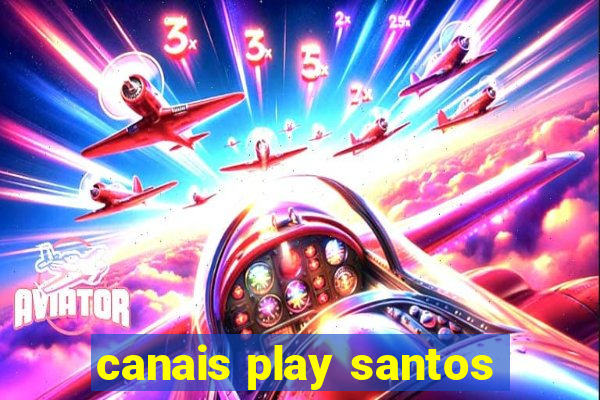 canais play santos