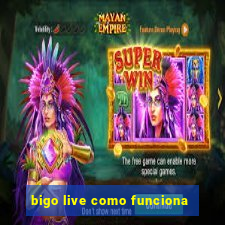 bigo live como funciona