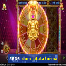 5536 com plataforma de jogos