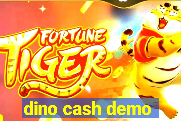 dino cash demo