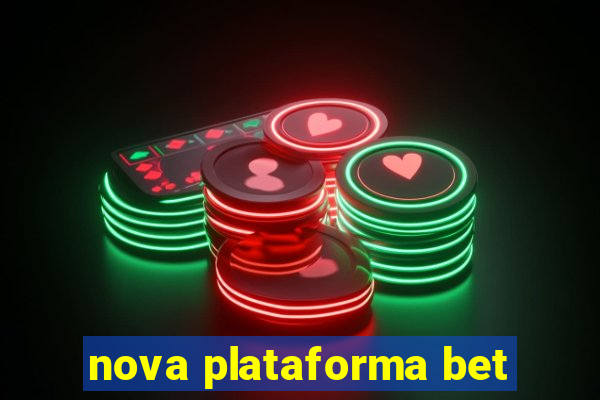 nova plataforma bet