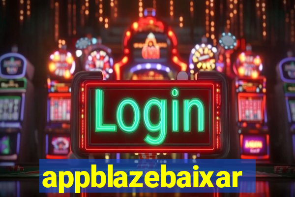 appblazebaixar