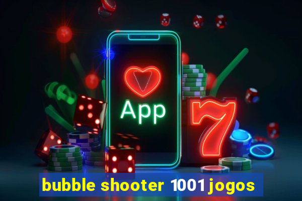 bubble shooter 1001 jogos