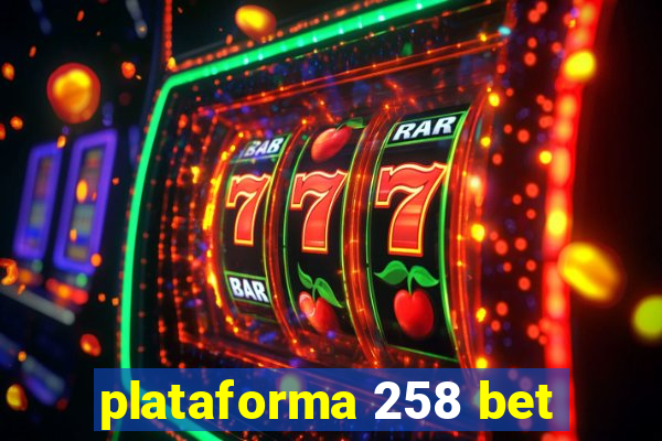 plataforma 258 bet