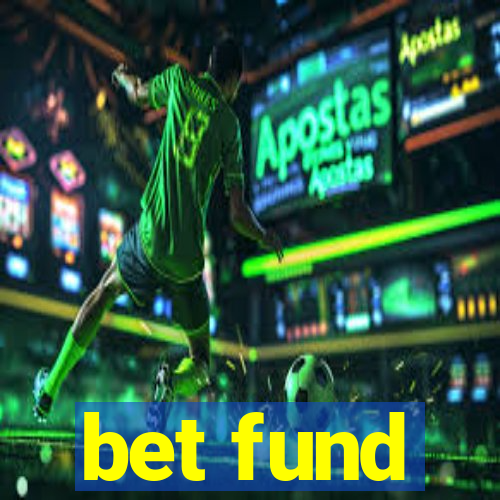 bet fund