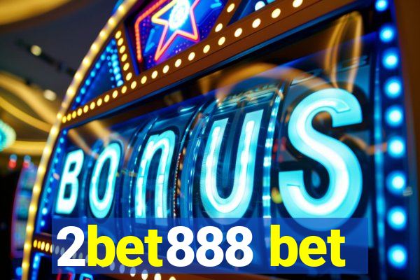 2bet888 bet