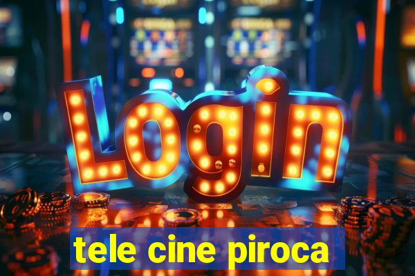 tele cine piroca