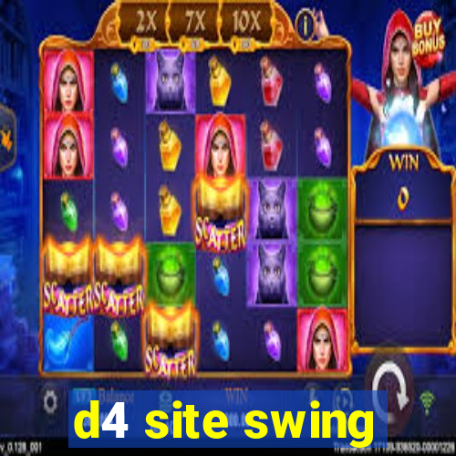 d4 site swing