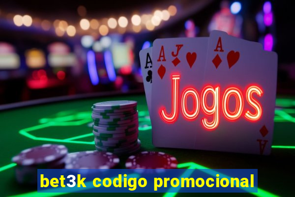 bet3k codigo promocional