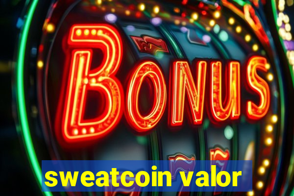 sweatcoin valor