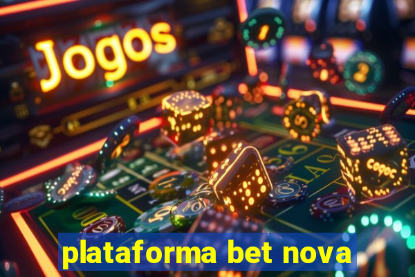 plataforma bet nova