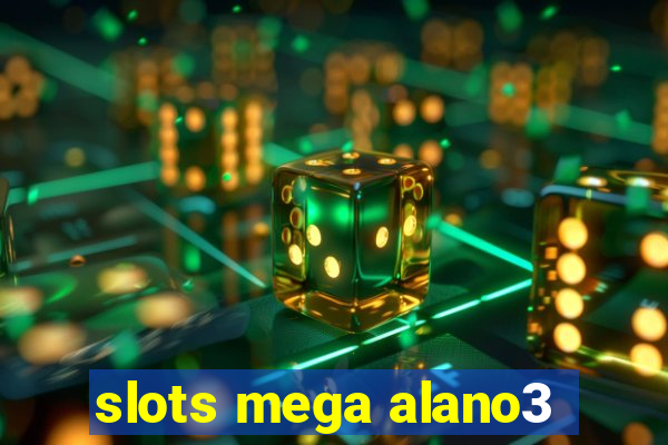 slots mega alano3