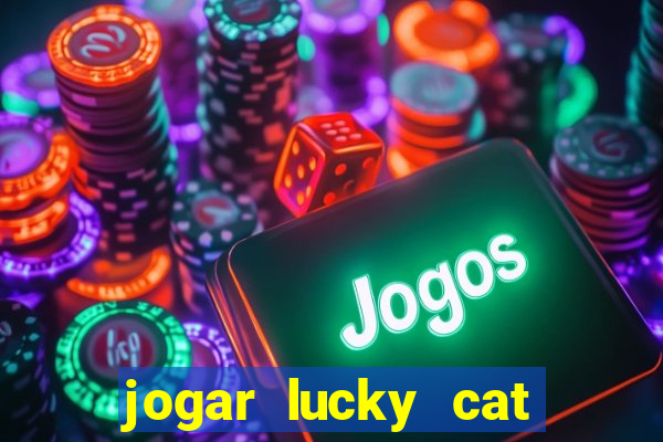 jogar lucky cat modo demo