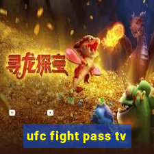 ufc fight pass tv