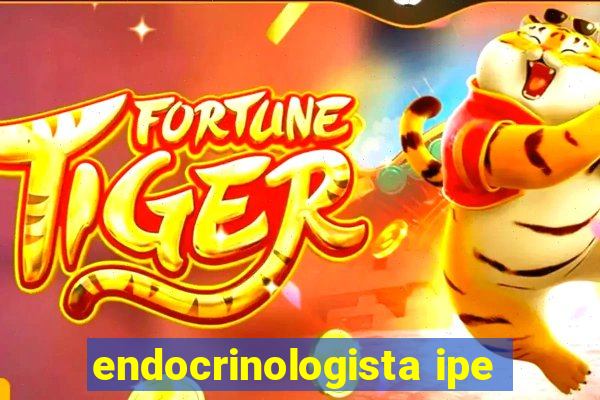 endocrinologista ipe