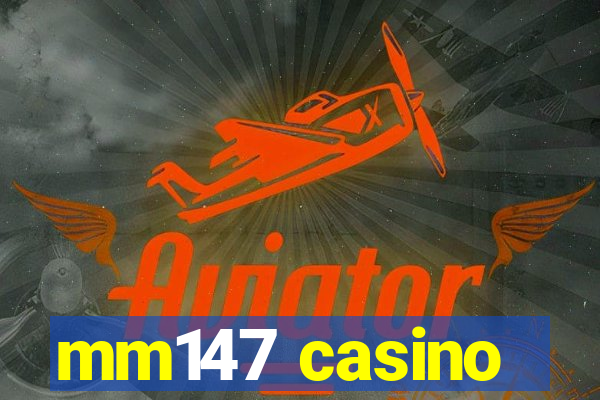 mm147 casino