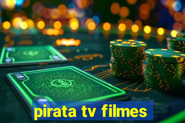 pirata tv filmes