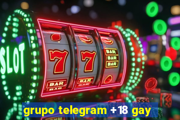 grupo telegram +18 gay