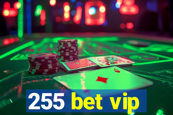 255 bet vip