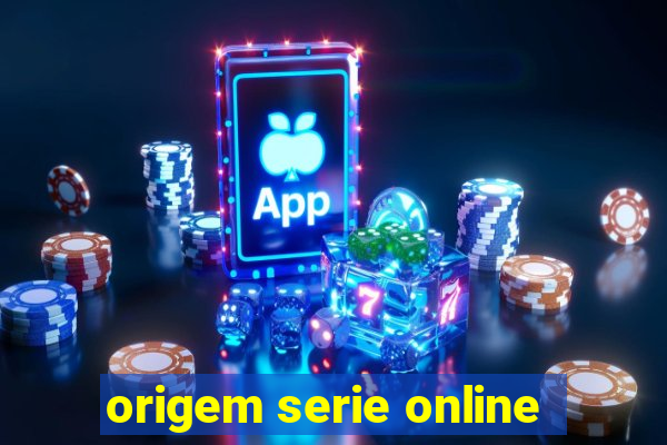 origem serie online