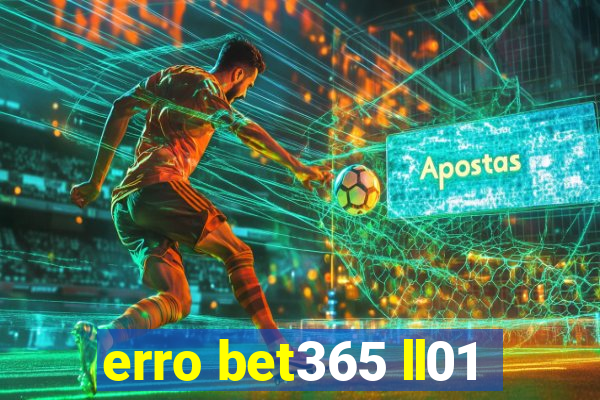 erro bet365 ll01