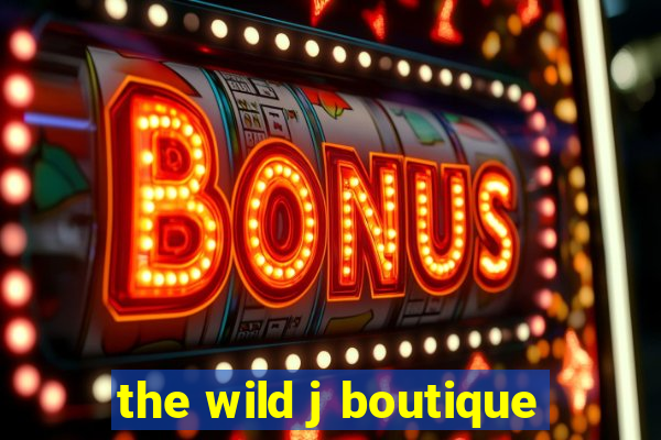 the wild j boutique