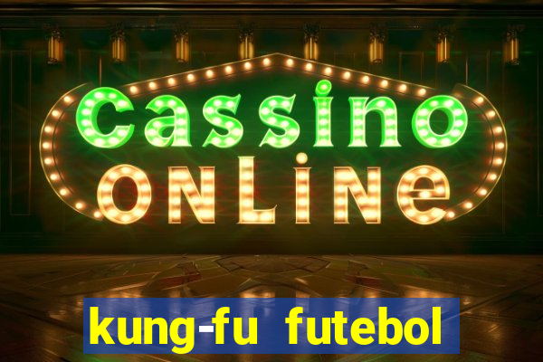 kung-fu futebol clube download