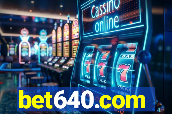 bet640.com