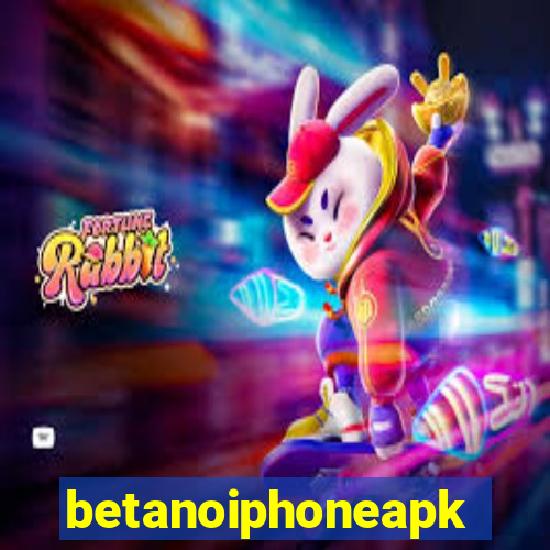 betanoiphoneapk