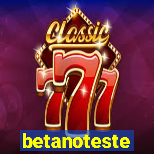 betanoteste