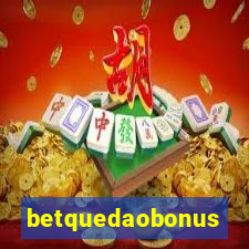 betquedaobonus