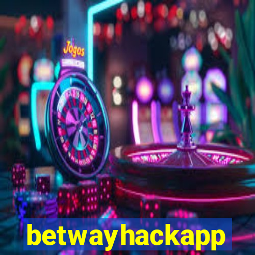 betwayhackapp