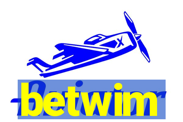 betwim