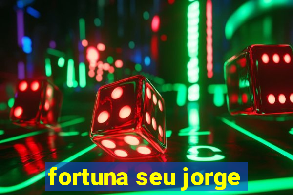 fortuna seu jorge