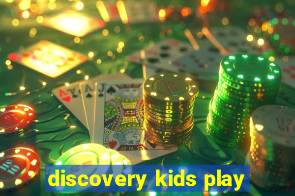 discovery kids play