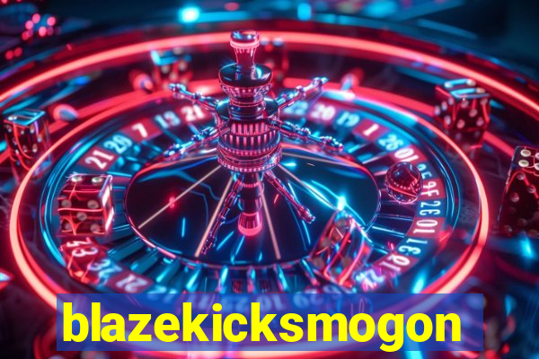 blazekicksmogon