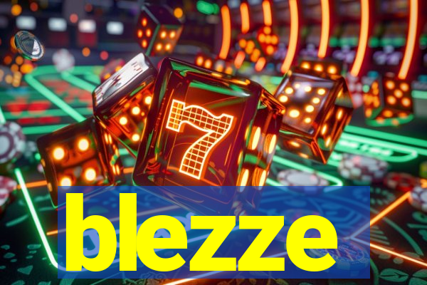 blezze