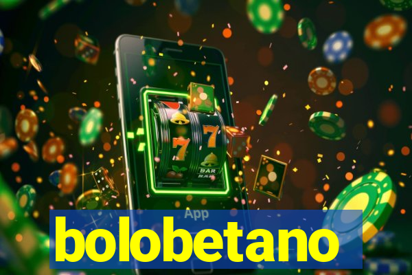 bolobetano