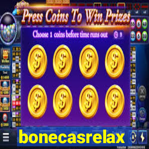 bonecasrelax