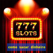 como sacar dinheiro no slots 777